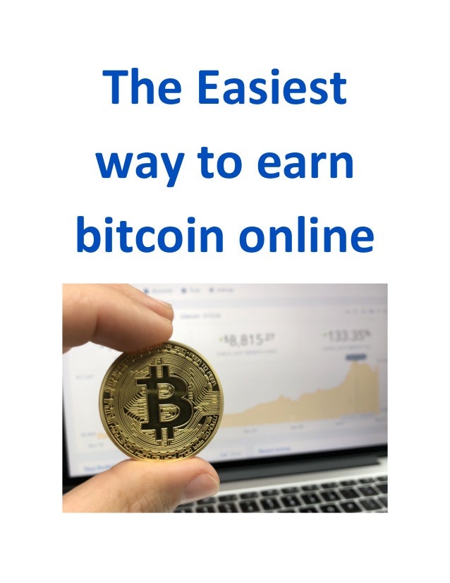 The Easiest Wa!   y To Earn Bitcoin - 